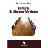OS PILARES DA LIDERANÇA ESTRATÉGICA