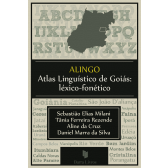 ALINGO – ATLAS LINGUÍSTICO DE GOIÁS: LÉXICO-FONÉTICO