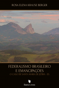 FEDERALISMO BRASILEIRO E EMANCIPAÇÕES: O CASO DE SANTA MARIA DE JETIBÁ – ES