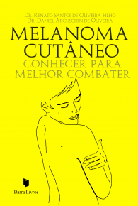 MELANOMA CUTÂNEO: CONHECER PARA MELHOR COMBATER