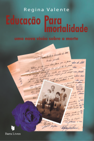 EDUCAÇÃO PARA IMORTALIDADE: UMA NOVA VISÃO SOBRE A MORTE