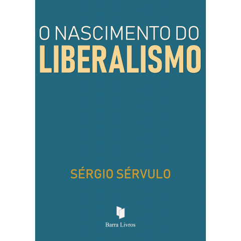 O NASCIMENTO DO LIBERALISMO